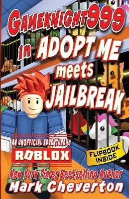 Book cover for Gameknight999 in Adopt Me meets Jailbreak