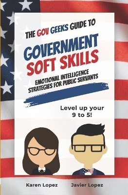 Book cover for The Gov Geeks Guide to Government Soft Skills