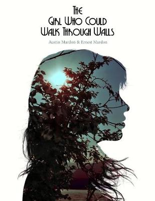 Book cover for The Girl Who Could Walk Through Walls