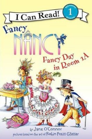 Cover of Fancy Nancy: Fancy Day in Room 1-A