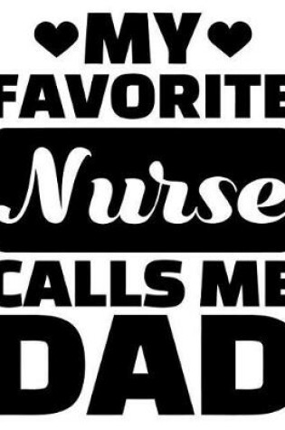 Cover of My favorite Nurse calls me Dad