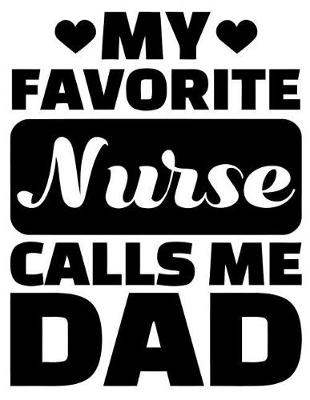 Book cover for My favorite Nurse calls me Dad