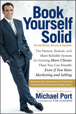 Book cover for Book Yourself Solid:the Fastest, Easiest, and Most Reliable System for Getting More Clients Than You Can Handle Even If You Hate Marketing and Selling