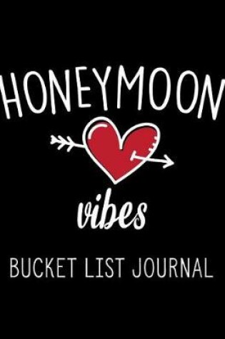 Cover of Honeymoon Vibes Bucket List Journal