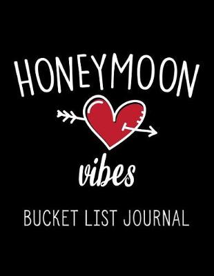 Book cover for Honeymoon Vibes Bucket List Journal