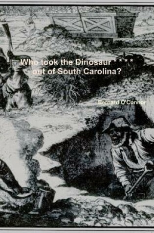 Cover of Who Took The Dinosaur * * * * Out Of South Carolina?