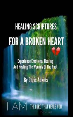 Book cover for Healing Scriptures For A Broken Heart