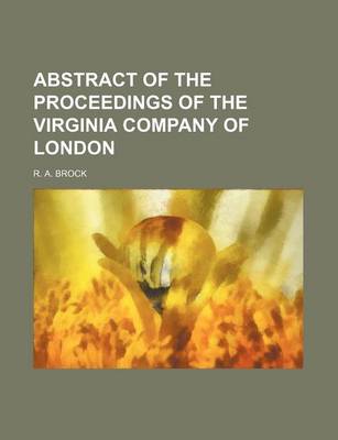 Book cover for Abstract of the Proceedings of the Virginia Company of London