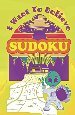 Book cover for I Want To Believe SUDOKU