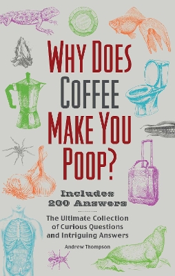 Book cover for Why Does Coffee Make You Poop?