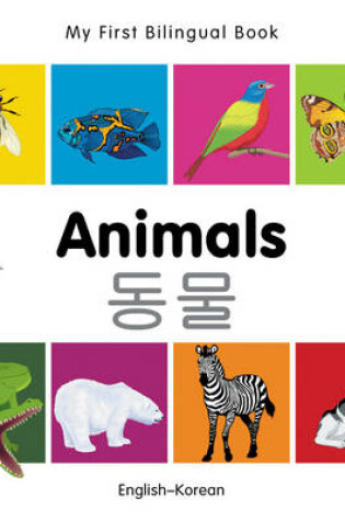 Cover of My First Bilingual Book -  Animals (English-Korean)