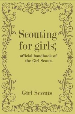 Cover of Scouting for girls; official handbook of the Girl Scouts (Illustrated)