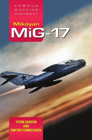 Cover of Mikoyan MiG-17: Famous Russian Aircraft