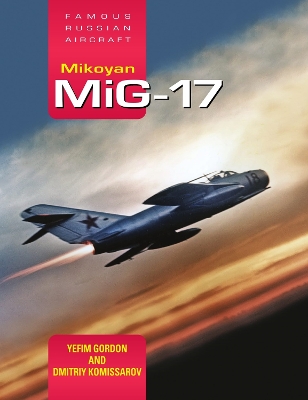 Book cover for Mikoyan MiG-17: Famous Russian Aircraft