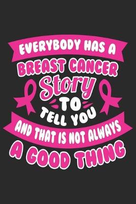 Book cover for Everybody has a breast cancer story to tell you and that is not always a good thing