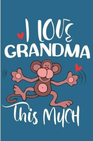 Cover of I Love Grandma This much