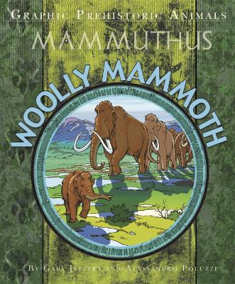 Book cover for Graphic Prehistoric Animals: Woolly Mammoth
