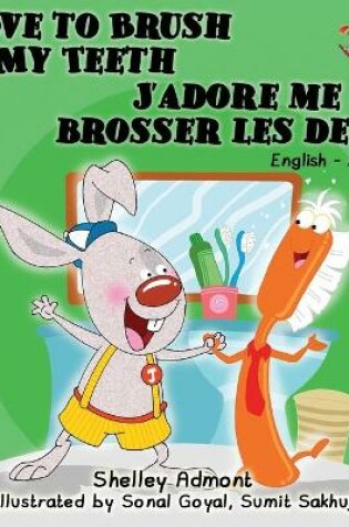 Cover of I Love to Brush My Teeth J'adore me brosser les dents
