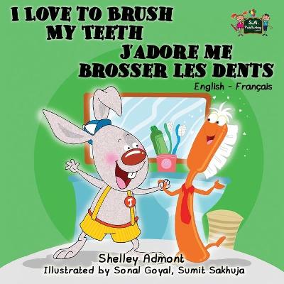 Book cover for I Love to Brush My Teeth J'adore me brosser les dents