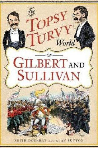 Cover of The Topsy Turvy World of Gilbert and Sullivan
