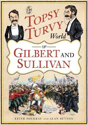 Book cover for The Topsy Turvy World of Gilbert and Sullivan