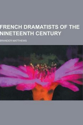 Cover of French Dramatists of the Nineteenth Century