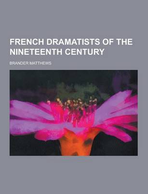 Book cover for French Dramatists of the Nineteenth Century