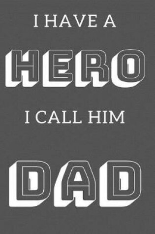 Cover of I Have a Hero I Call Him Dad