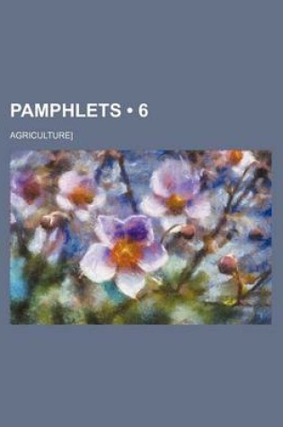 Cover of Pamphlets (6); Agriculture]