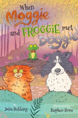Cover of When Moggie and Froggie Met Doggie