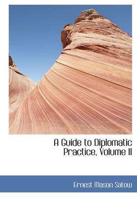 Book cover for A Guide to Diplomatic Practice, Volume II