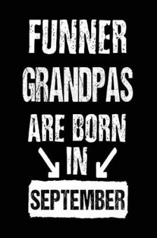 Cover of Funner Grandpas Are Born In September