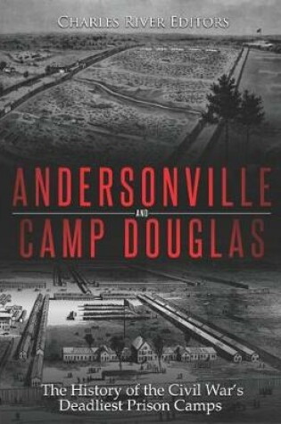 Cover of Andersonville and Camp Douglas