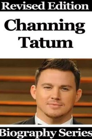 Cover of Channing Tatum - Biography Series