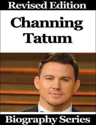 Book cover for Channing Tatum - Biography Series