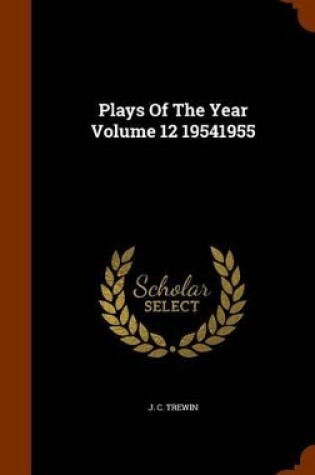 Cover of Plays of the Year Volume 12 19541955
