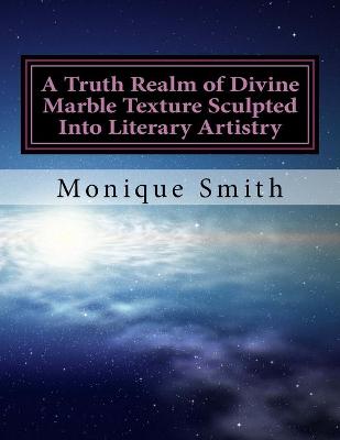 Book cover for A Truth Realm of Divine Marble Texture Sculpted Into Literary Artistry