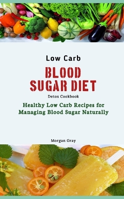 Book cover for Low Carb Blood Sugar Diet Detox Cookbook