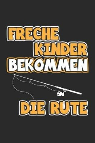 Cover of Freche Kinder bekommen die Rute