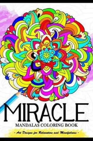 Cover of Miracle Mandalas Coloring Book for Adults