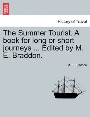 Book cover for The Summer Tourist. a Book for Long or Short Journeys ... Edited by M. E. Braddon.