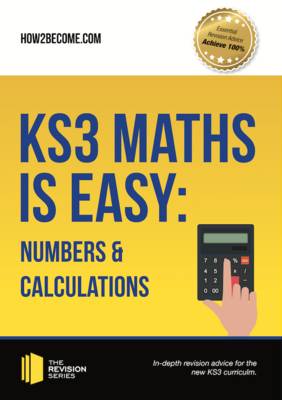 Book cover for KS3 Maths is Easy: Numbers & Calculations. Complete Guidance for the New KS3 Curriculum