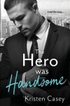 Book cover for The Hero was Handsome