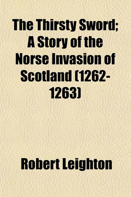 Book cover for The Thirsty Sword; A Story of the Norse Invasion of Scotland (1262-1263)