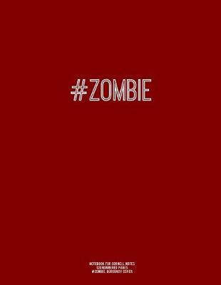 Book cover for Notebook for Cornell Notes, 120 Numbered Pages, #ZOMBIE, Burgundy Cover