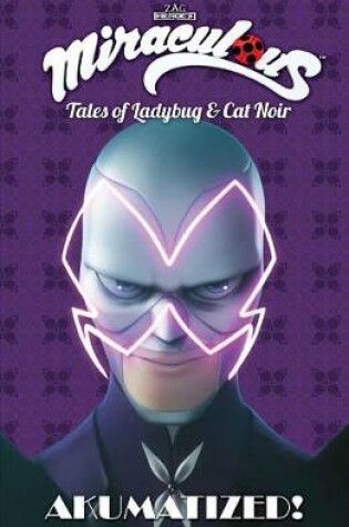 Cover of Miraculous: Tales of Ladybug and Cat Noir: Akumatized
