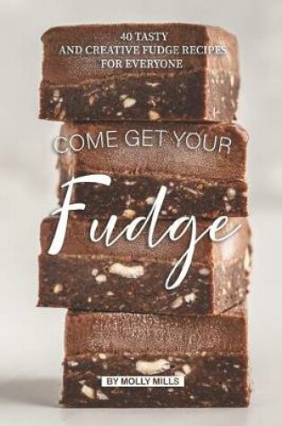 Cover of Come get your Fudge