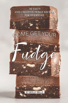 Book cover for Come get your Fudge