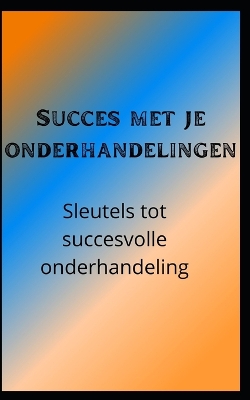 Book cover for Succes met je onderhandelingen