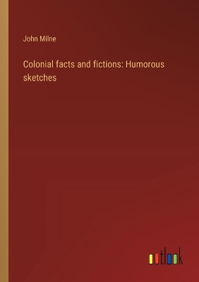 Book cover for Colonial facts and fictions